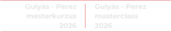 Guly�s - Perez mesterkurzus 2026 Guly�s - Perez masterclass 2026
