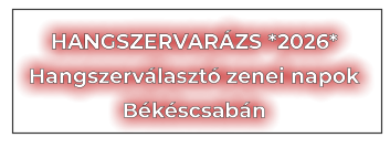 HANGSZERVAR�ZS *2026* Hangszerv�laszt� zenei napokB�k�scsab�n