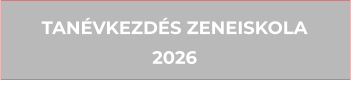 TAN�VKEZD�S ZENEISKOLA2026