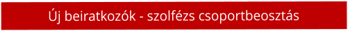 �j beiratkoz�k - szolf�zs csoportbeoszt�s
